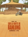 Couverture Sur la route de Banlung : Cambodge 1993 Editions Dargaud 2011