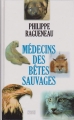 Couverture Médecins des bêtes sauvages Editions France Loisirs 2002