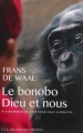 Couverture Le bonobo, Dieu et nous : À la recherche de l'humanisme chez les primates Editions Les Liens qui Libèrent (LLL) 2013