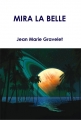Couverture Mira la Belle Editions Autoédité 2011