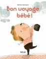 Couverture Bon voyage bébé ! Editions Hélium (Tout-petits) 2013
