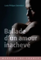 Couverture Ballade d'un amour inachevé Editions Mercure de France (Littérature générale) 2013