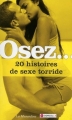 Couverture Osez... 20 histoires de sexe torride Editions La Musardine (Osez...) 2014