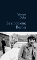Couverture Le cinquième Beatles Editions Stock (La Bleue) 2014