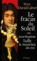 Couverture Le fracas du Soleil ou Jean-Baptiste Lully le musicien du roi Editions Perrin 2000