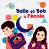 Couverture Bulle et Bob à l'école Editions Didier Jeunesse (Polichinelle) 2013