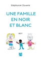 Couverture Une famille en noir et blanc Editions Anne Carrière 2013