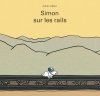 Couverture Simon sur les rails Editions L'École des loisirs (Kilimax) 2014