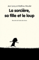 Couverture La sorcière, sa fille et le loup Editions L'École des loisirs 2014