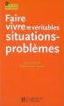 Couverture Faire vivre de véritables situations problèmes Editions Hachette (Education) 2007