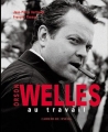 Couverture Orson Welles au travail Editions Cahiers du cinéma 2006