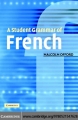 Couverture A Student Grammar of French Editions Cambridge university press 2006