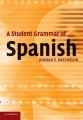 Couverture A Student Grammar of Spanish Editions Cambridge university press 2013