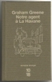 Couverture Notre agent à La Havane Editions 10/18 (Domaine étranger) 2005