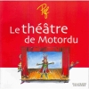 Couverture Le théâtre de Motordu Editions Gallimard  (Jeunesse) 2005