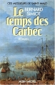Couverture Ces Messieurs de Saint-Malo, tome 2 : Le temps des Carbec Editions Albin Michel 1986