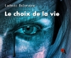 Couverture Le Choix de la Vie Editions Artalys (Hors réel) 2014
