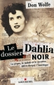 Couverture Le dossier Dahlia noir : La pègre, le nabab et le meurtre qui a choqué l'Amérique Editions Albin Michel 2006