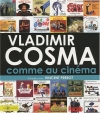 Couverture Vladimir Cosma comme au cinéma Editions Hors collection 2009