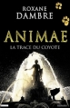 Couverture Animae, tome 2 : La trace du coyote Editions de l'Epée 2013