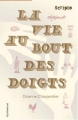 Couverture La vie au bout des doigts Editions Gallimard  (Scripto) 2014