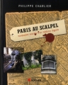 Couverture Paris au scalpel : Itinéraires secrets d'un médecin légiste Editions du Rocher 2012