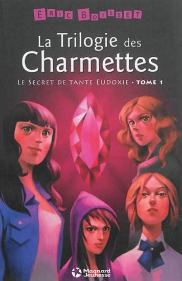 Couverture La Trilogie des Charmettes, tome 1 : Le secret de Tante Eudoxie
