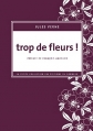 Couverture Trop de fleurs ! Editions du Sonneur 2012