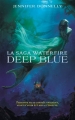 Couverture La saga Waterfire, tome 1 : Deep blue Editions Hachette 2014