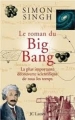 Couverture Le roman du Big Bang : La plus importante découverte scientifique de tous les temps Editions JC Lattès 2005