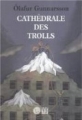 Couverture Cathédrale des trolls Editions Gaïa 2007