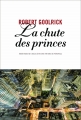 Couverture La Chute des princes Editions Anne Carrière 2014