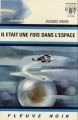 Couverture Il était une fois dans l'espace Editions Fleuve (Noir - Anticipation) 1973