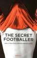 Couverture The secret footballer : Dans la peau d'un joueur de Premier League Editions Hugo & Cie (Sport) 2013
