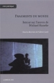 Couverture Fragments du monde : Retour sur l'oeuvre de Michael Haneke Editions Le Bord de l'Eau 2012