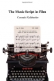 Couverture The Music Script in Film Editions Autoédité 2013