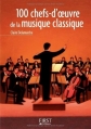 Couverture 100 chefs-d'oeuvre de la musique classique Editions First (Le petit livre) 2009