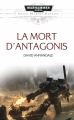 Couverture La mort d'Antagonis Editions Black Library France (Warhammer 40.000) 2014