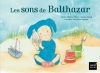 Couverture Les sons de Balthazar Editions Hatier (Jeunesse) 2014