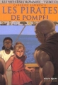 Couverture Les Mystères romains, tome 03 : Les Pirates de Pompéi Editions Milan (Poche - Histoire) 2002