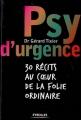 Couverture Psy d'urgence : 30 récits au coeur de la folie ordinaire Editions Eyrolles 2009