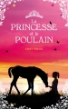 Couverture La princesse et le poulain Editions Hachette (Bloom) 2014