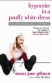 Couverture Hypocrite in a pouffy white dress : Tales of growing up groovy and clueless Editions Grand Central Publishing 2005