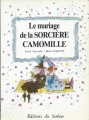 Couverture Camomille, tome 5 : Le Mariage de la sorcière Camomille Editions Le Sorbier 1993