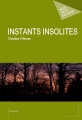 Couverture Instants insolites Editions Mon Petit Editeur (Publibook) 2013