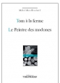 Couverture Tom à la ferme ; Le Peintre des madones ou la Naissance d'un tableau Editions Théâtrales (Répertoire contemporain) 2012