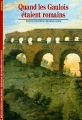 Couverture Quand les gaulois étaient romains Editions Gallimard  (Découvertes - Histoire) 1989