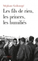 Couverture Les fils de rien, les princes, les humiliés Editions Fayard (Littérature française) 2014