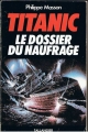 Couverture Titanic, le dossier du naufrage Editions Tallandier 1987