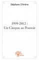 Couverture 1999-2012 : Un citoyen au pouvoir Editions Autoédité 2014